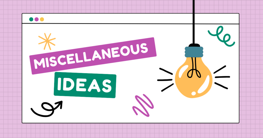 Miscellaneous Ideas: Thinking Outside the Box