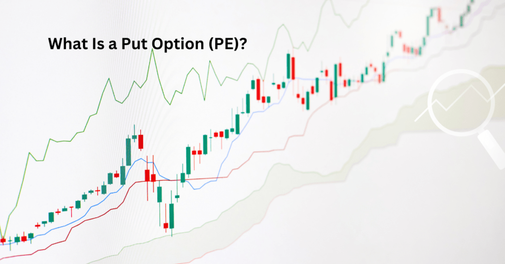 What Is a Put Option (PE)?