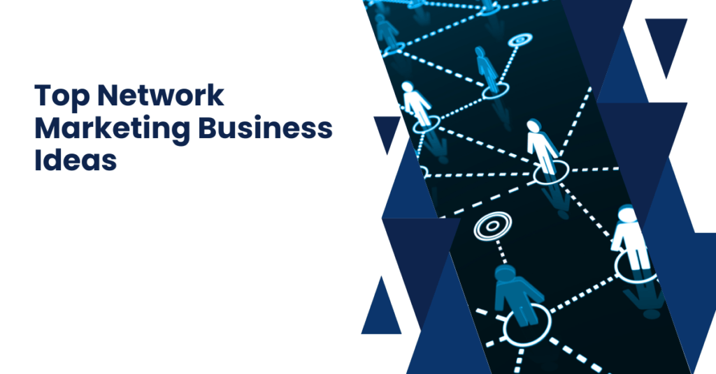 Top Network Marketing Business Ideas
